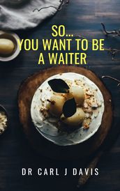 So...You want to be a waiter