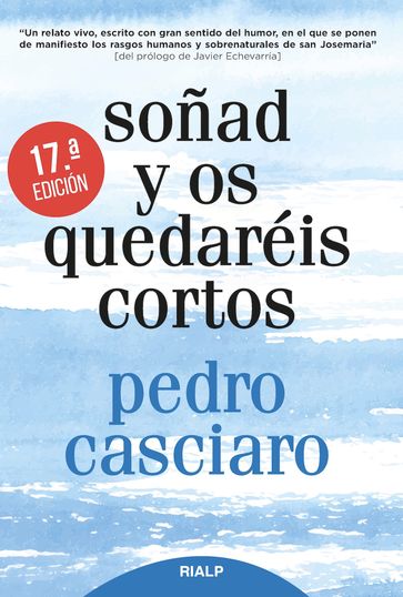 Soñad y os quedaréis cortos - Pedro Casciaro Ramírez