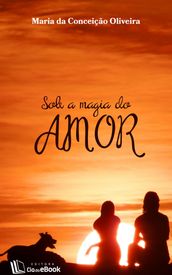 Sob a magia do amor