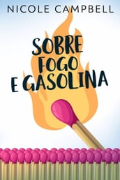 Sobre Fogo E Gasolina