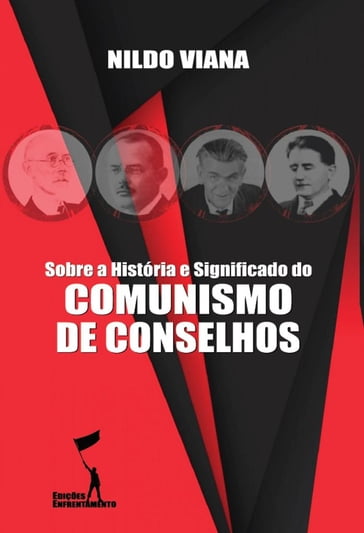 Sobre a História e Significado do Comunismo de Conselhos - Nildo Viana