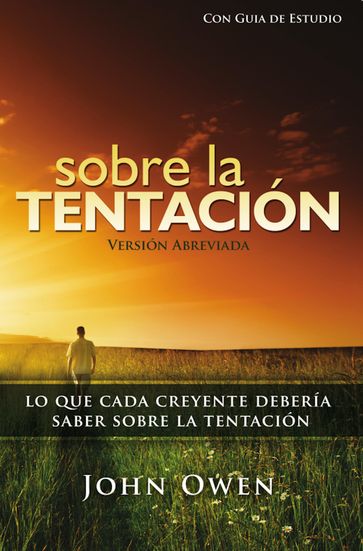 Sobre La Tentación, 2a ed. (abreviado) - con guía de estudio - John Owen