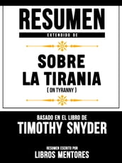 Sobre La Tirania (On Tyranny) Resumen Del Libro De Timothy Snyder