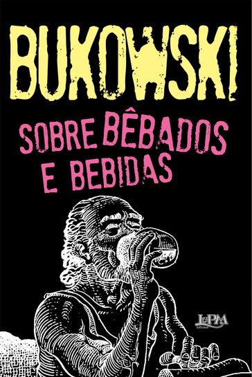 Sobre bêbados e bebidas - Charles Bukowski