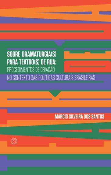 Sobre dramaturgia(s) para teatro(s) de rua - Márcio Silveira dos Santos