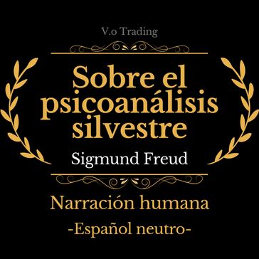 Sobre el psicoanálisis silvestre - Freud Sigmund