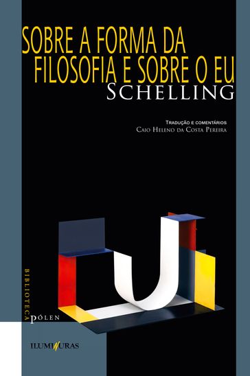 Sobre a forma da filosofia e sobre o eu - Friedrich Schelling