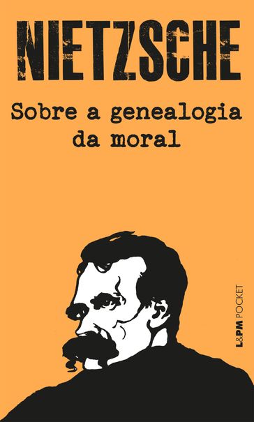 Sobre a genealogia da moral: um escrito polêmico - Friedrich Nietzsche