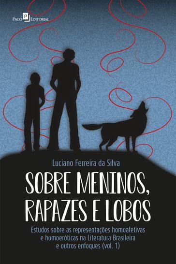 Sobre meninos, rapazes e lobos - Luciano Ferreira Da Silva