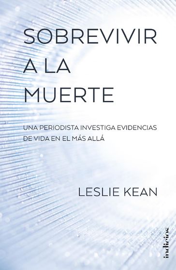 Sobrevivir a la muerte - Leslie Kean