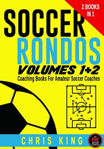 Soccer Rondos Volumes 1 and 2 - Chris King