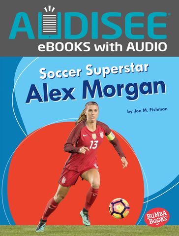 Soccer Superstar Alex Morgan - Jon M. Fishman