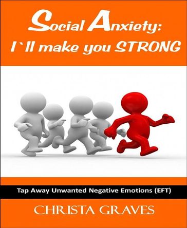 Social Anxiety: Ill make you STRONG - Christa Graves