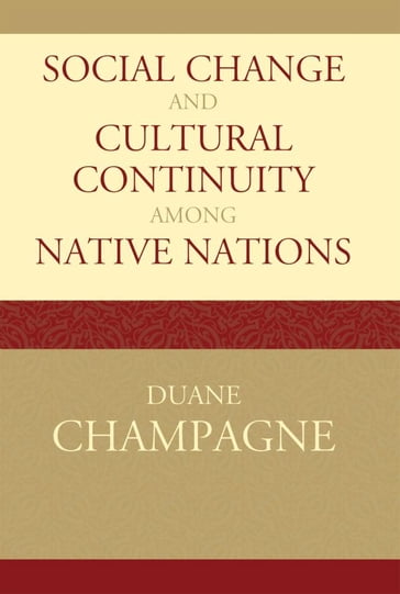Social Change and Cultural Continuity among Native Nations - Duane Champagne
