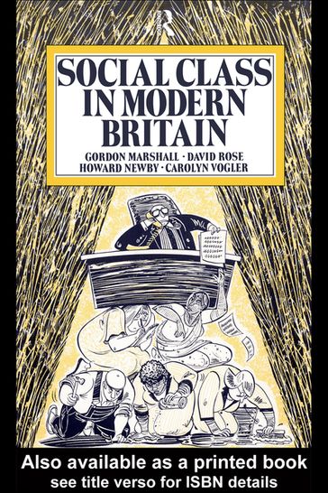 Social Class in Modern Britain - Carol Vogler - David Rose - Gordon Marshall - Howard Newby