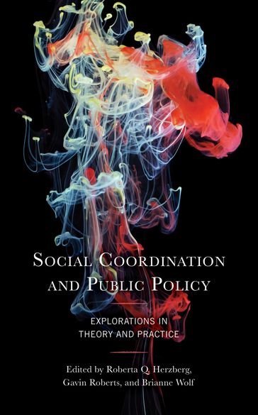 Social Coordination and Public Policy - Emily Chamlee-Wright - Olivia Gonzalez - Ellen Hamlett - Alexander Kohler - Carlos Noyola - Emil Panzaru - Gavin Roberts - Julie Thompson-Gomez - Brianne Wolf - Mikolaj Firlej - Arthur R. Wardle - M. Nolan Gray - Roberta Q. Herzberg