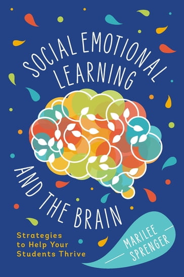 Social-Emotional Learning and the Brain - Marilee Sprenger