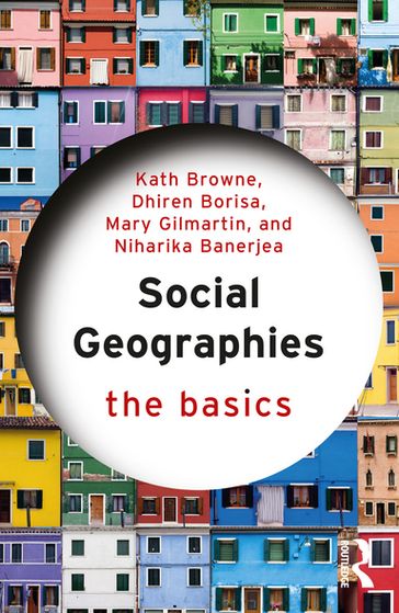 Social Geographies - Kath Browne - Dhiren Borisa - Mary Gilmartin - Niharika Banerjea