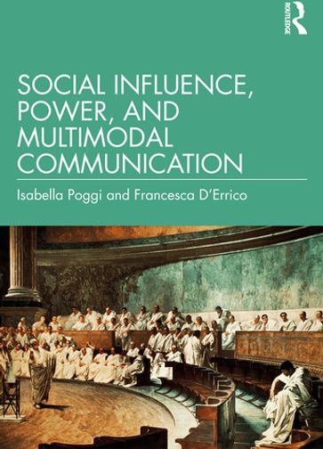 Social Influence, Power, and Multimodal Communication - Isabella Poggi - Francesca D
