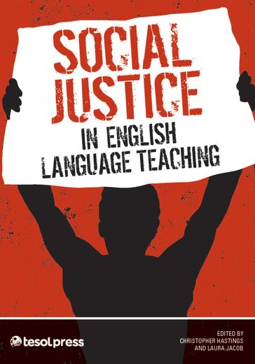 Social Justice in English Language Teaching - Laura Jacob - Christopher Hastings