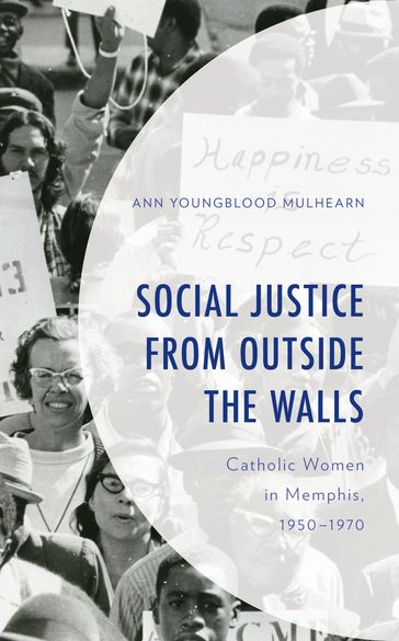 Social Justice from Outside the Walls - Ann Youngblood Mulhearn