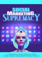 Social Marketing Supremacy