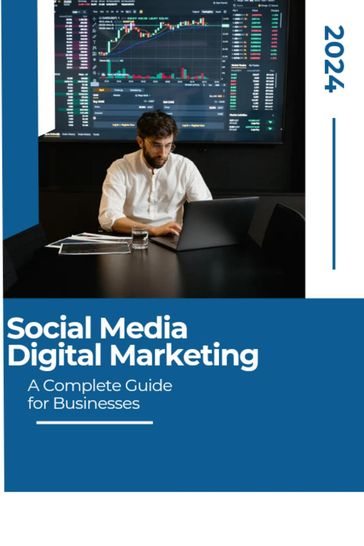 Social Media Digital Marketing: A Complete Guide for Businesses - Yassir Albonie