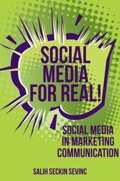 Social Media For Real: Social Media in Marketing Communication