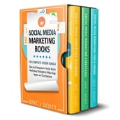 Social Media Marketing Books: 3 Manuscripts in 1 Easy and Inexpensive Social Media Marketing Strategies to Make Huge Impact on Your Business