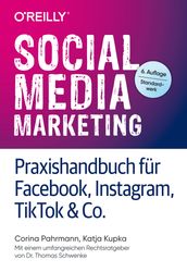 Social Media Marketing  Praxishandbuch für Facebook, Instagram, TikTok & Co.