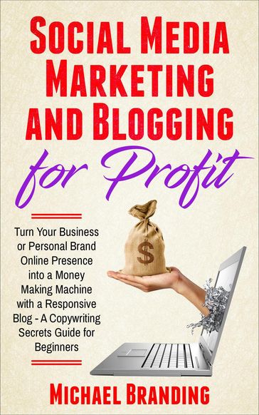 Social Media Marketing and Blogging for Profit - Michael Branding