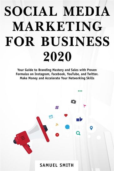 Social Media Marketing for Business 2020 - Samuel Smith
