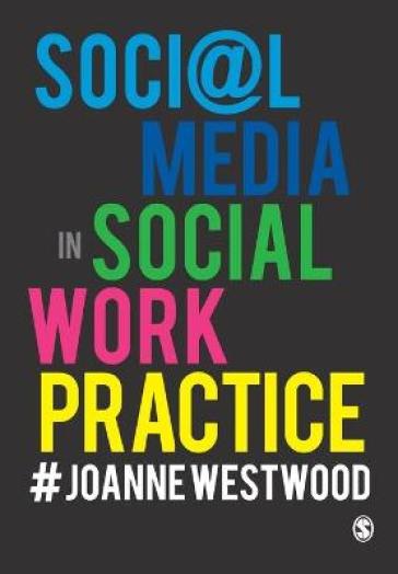 Social Media in Social Work Practice - Joanne Westwood