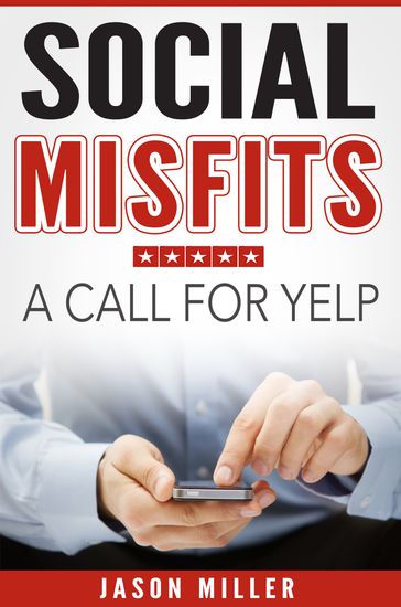 Social Misfits: A Call For Yelp - Jason Miller