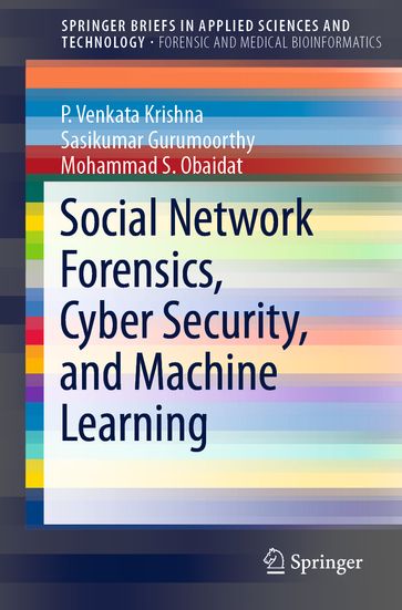 Social Network Forensics, Cyber Security, and Machine Learning - P. Venkata Krishna - Sasikumar Gurumoorthy - Mohammad S. Obaidat