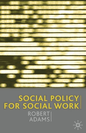 Social Policy for Social Work - Robert Adams