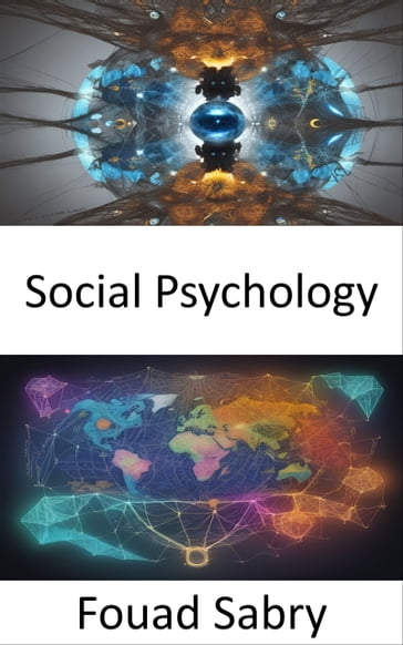 Social Psychology - Fouad Sabry