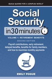 Social Security In 30 Minutes, Volume 1: Retirement Benefits