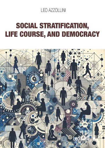 Social Stratification, Life Course, and Democracy - Leo Azzollini