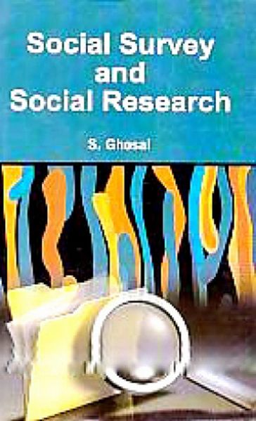 Social Survey and Social Research - S. Ghosal