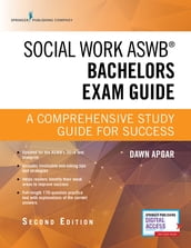 Social Work ASWB Bachelors Exam Guide, Second Edition