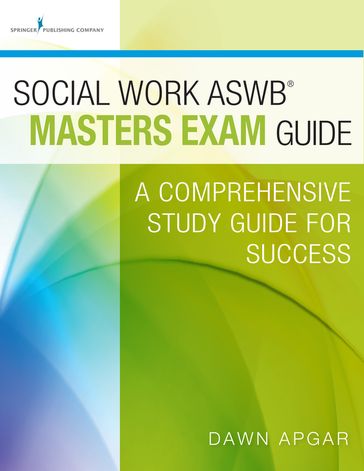 Social Work ASWB Masters Exam Guide - Dawn Apgar - PhD - LSW - ACSW