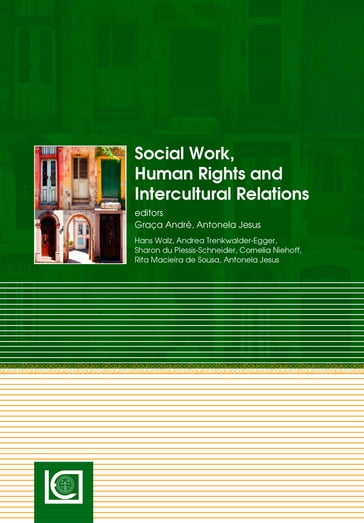 Social Work, Human Rights and Intercultural Relations - Antonela Jesus - Rita Macieira de Sousa - Cornelia Niehoff - Sharon Du Plessis-schneider - Andrea Trenkwalder-Egger - Hans Walz - Graça André