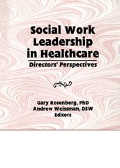 Social Work Leadership in Healthcare