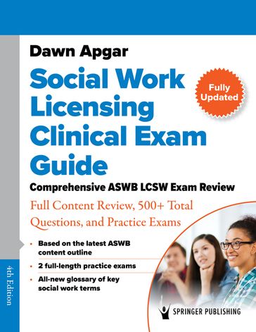 Social Work Licensing Clinical Exam Guide - Dawn Apgar - PhD - LSW - ACSW