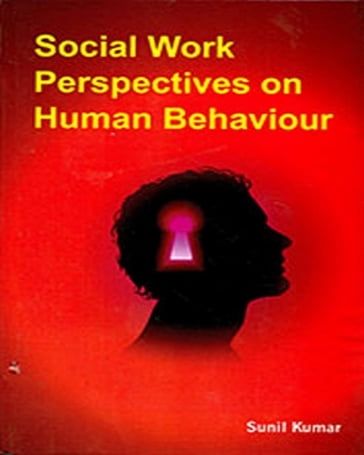 Social Work Perspectives on Human Behaviour - Sunil Kumar
