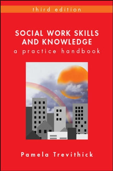 Social Work Skills And Knowledge: A Practice Handbook - Pamela Trevithick