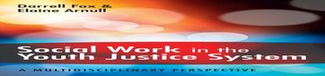 Social Work In The Youth Justice System: A Multidisciplinary Perspective - Darrell Fox