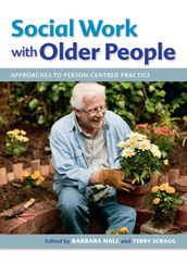 Social Work With Older People: Approaches To Person-Centred Practice