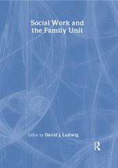 Social Work and the Family Unit